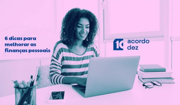 6 dicas para melhorar as finanças pessoais