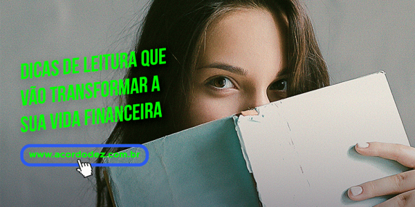 Dicas de leitura que vão transformar a sua vida financeira