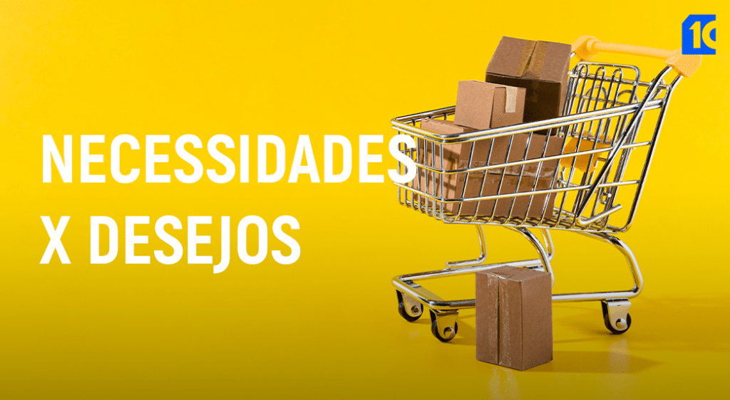 necessidades x desejo