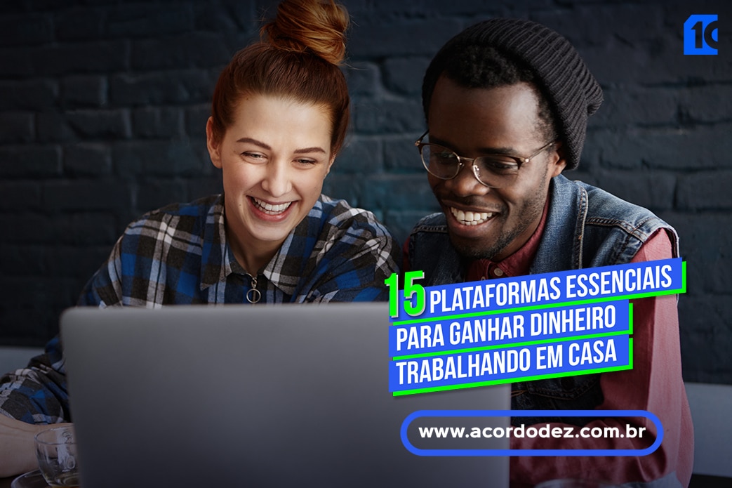 15 plataformas essenciais para ganhar dinheiro trabalhando em casa